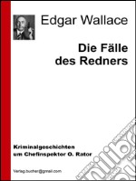 Die fälle des redners. E-book. Formato EPUB ebook