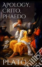 Apology, Crito, Phaedo. E-book. Formato EPUB ebook