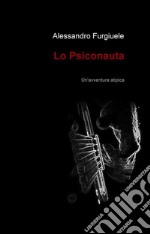 Lo psiconauta. E-book. Formato EPUB