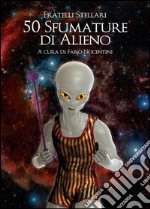 50 sfumature di alieno. E-book. Formato EPUB ebook