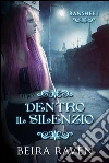 Dentro il silenzio. E-book. Formato EPUB ebook di Beira Raven