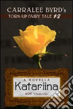 Katariina: NOT 'Cinderella'. E-book. Formato Mobipocket