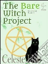 The Bare Witch Project: Kitty Coven Series, Book 1. E-book. Formato EPUB ebook di Celeste Hall