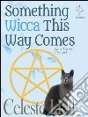 Something Wicca This Way Comes: Kitty Coven Series, Prequel. E-book. Formato EPUB ebook