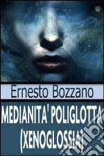 Medianità poliglotta (xenoglossia). E-book. Formato EPUB ebook