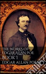 The Works of Edgar Allan Poe, Book I. E-book. Formato EPUB ebook