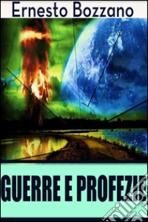 Guerre e profezie. E-book. Formato Mobipocket ebook di Ernesto Bozzano