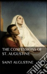 The Confessions of St. Augustine. E-book. Formato Mobipocket