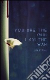 You are the gun, I am the war. E-book. Formato EPUB ebook