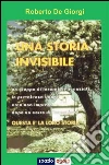 Una storia invisibile . E-book. Formato EPUB ebook di Roberto De Giorgi