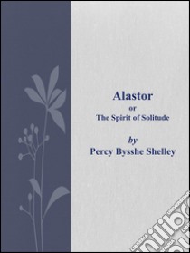 Alastor. E-book. Formato Mobipocket ebook di Percy Bysshe Shelley