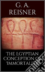 The egyptian conception of immortality. E-book. Formato EPUB ebook