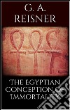 The egyptian conception of immortality. E-book. Formato EPUB ebook