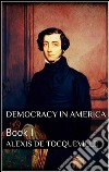 Democracy in America, book I. E-book. Formato EPUB ebook