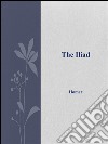 The Iliad. E-book. Formato EPUB ebook