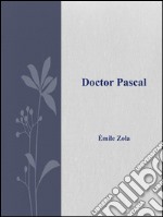 Doctor Pascal. E-book. Formato EPUB ebook