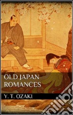 Old Japan romances. E-book. Formato Mobipocket ebook