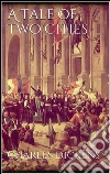 A tale of two cities. E-book. Formato EPUB ebook di Charles Dickens