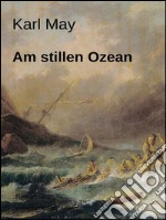 Am Stillen Ozean. E-book. Formato EPUB ebook