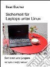 Sicherheit für laptops unter Linux. E-book. Formato Mobipocket ebook