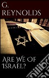 Are We of Israel? . E-book. Formato Mobipocket ebook