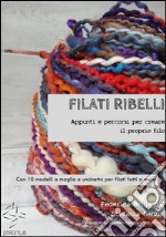 Filati ribelli. E-book. Formato EPUB ebook