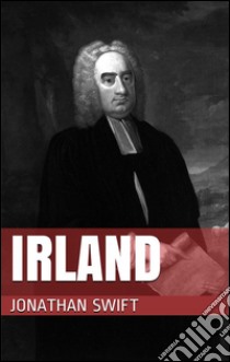 Irland. E-book. Formato EPUB ebook di Jonathan Swift