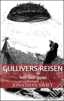 Gullivers Reisen. Dritter Band - Reise nach Laputa (Illustriert). E-book. Formato EPUB ebook di Jonathan Swift