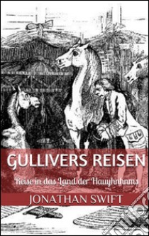 Gullivers Reisen. Vierter Band - Reise in das Land der Hauyhnhnms (Illustriert). E-book. Formato Mobipocket ebook di Jonathan Swift