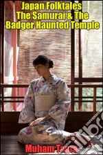 Japan Folktales The Samurai & The Badger Haunted Temple. E-book. Formato EPUB ebook