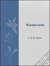 Wordsworth. E-book. Formato Mobipocket ebook di F. W. H. Myers