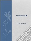 Wordsworth. E-book. Formato EPUB ebook di F. W. H. Myers