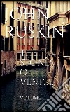The Stones of Venice, volume I. E-book. Formato EPUB ebook
