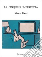 La cinquina imperfetta. E-book. Formato EPUB ebook