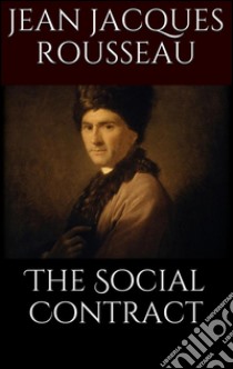 The social contract. E-book. Formato Mobipocket ebook di Jean Jacques Rousseau