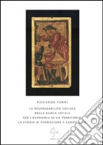 La responsabilità sociale della banca locale per l'economia di un territorio:  la progress case-history di Fondazione e Carife S.p.a.. E-book. Formato EPUB ebook