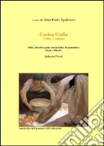 Cucina gialla ( Italia del nord). E-book. Formato EPUB ebook