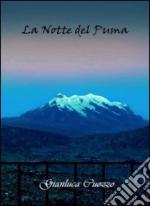 La notte del puma. E-book. Formato EPUB ebook di Gianluca Cuozzo