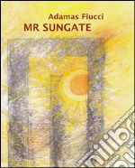 Mr Sungate . E-book. Formato EPUB ebook