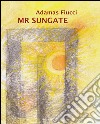 Mr Sungate . E-book. Formato Mobipocket ebook