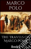 The Travels of Marco Polo, Book I. E-book. Formato EPUB ebook