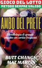 Gioco del lotto: Ambo del Prete, sistema evoluto. E-book. Formato Mobipocket ebook