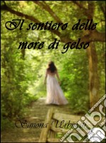 Il sentiero delle more di gelso. E-book. Formato EPUB