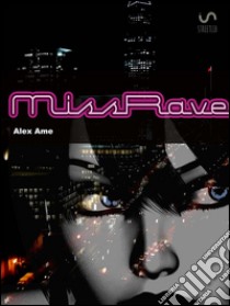 Miss Rave. E-book. Formato PDF ebook di Alex Ame