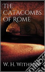 The catacombs of Rome. E-book. Formato EPUB ebook