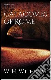 The catacombs of Rome. E-book. Formato EPUB ebook