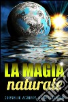 La magia naturale. E-book. Formato EPUB ebook