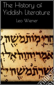 The history of yiddish literature. E-book. Formato Mobipocket ebook di Leo Wiener