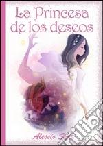 La princesa de los deseos. E-book. Formato EPUB ebook