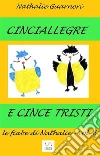 Cinciallegre e Cince Tristi (illustrato): Le fiabe di Nathalie vol.6°. E-book. Formato EPUB ebook di Nathalie Guarneri